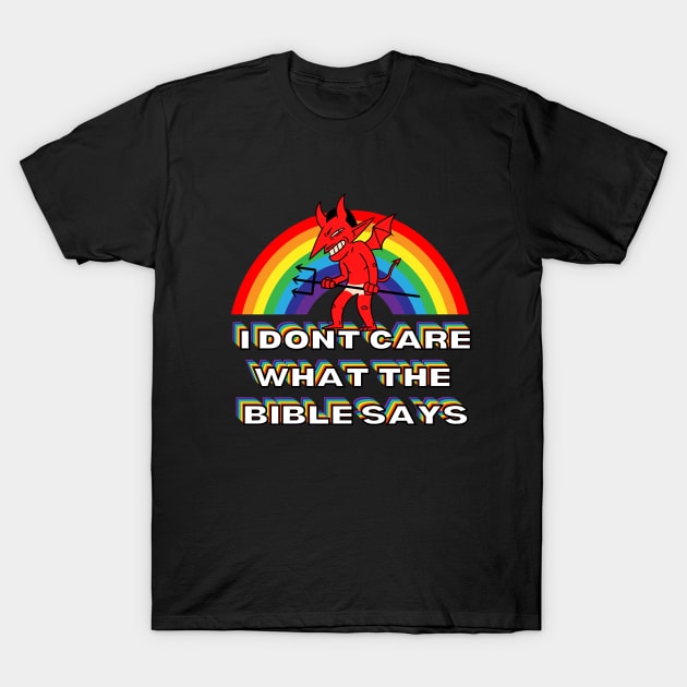 I Don't Care What the Bible Says Rainbow Devil T-Shirt by Caring is Cool